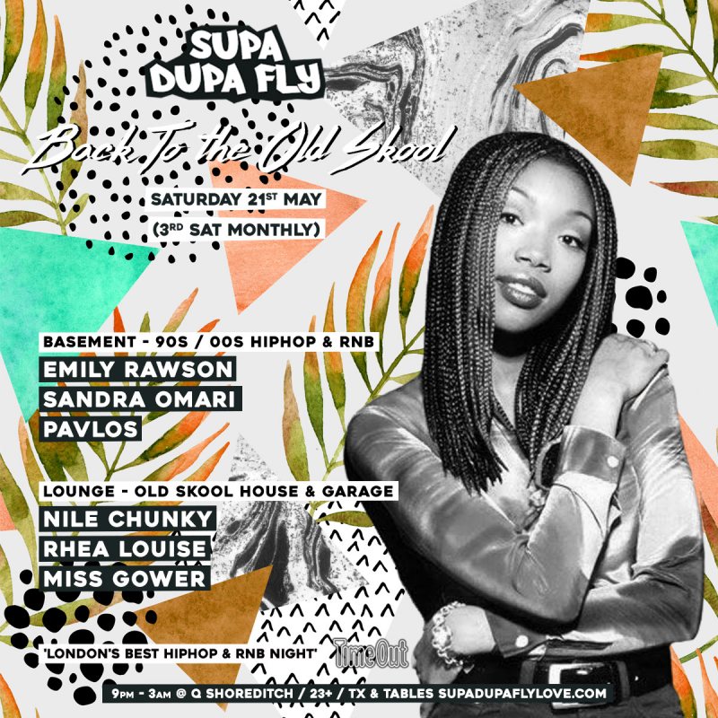 SUPA DUPA FLY X BACK TO THE OLD SKOOL at Q Shoreditch on Sat 21st May 2022 Flyer