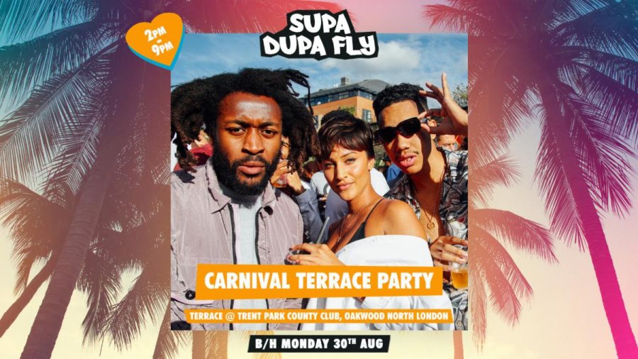 SUPA DUPA FLY X CARNIVAL TERRACE PARTY at Country Club Trent Park on Mon 30th August 2021 Flyer