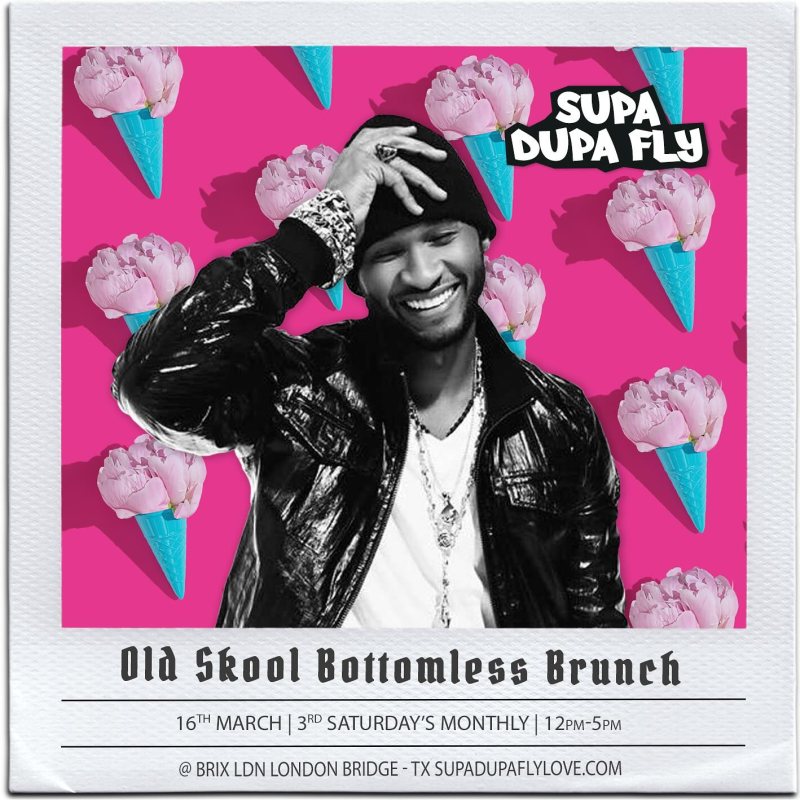 SUPA DUPA FLY X OLD SKOOL BOTTOMLESS BRUNCH at BRIX LDN on Sat 16th March 2024 Flyer