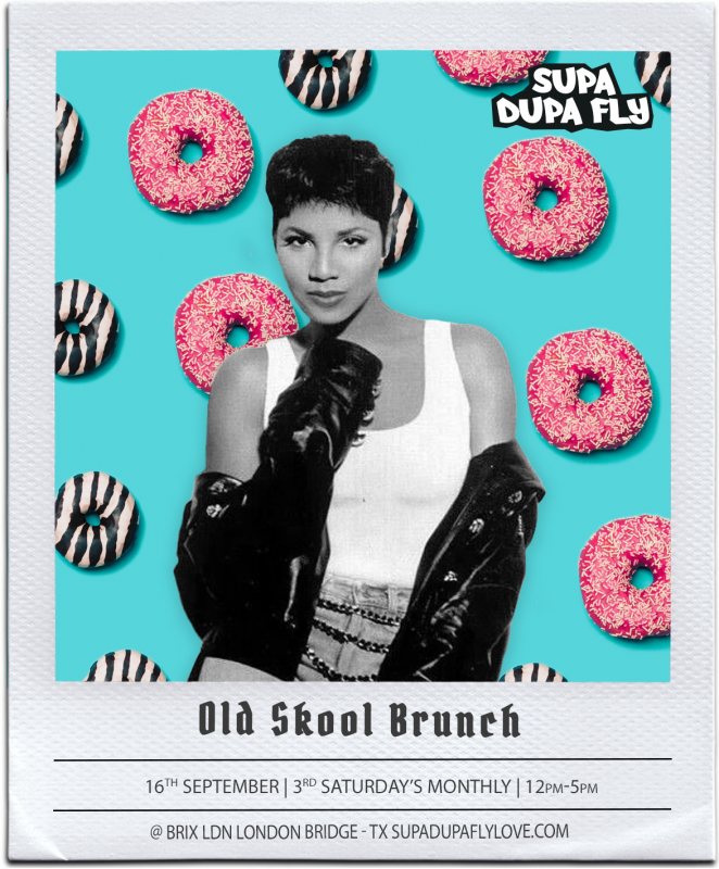 SUPA DUPA FLY X OLD SKOOL BOTTOMLESS BRUNCH at BRIX LDN on Sat 16th September 2023 Flyer
