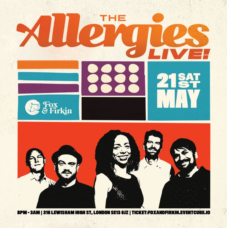 The Allergies at Fox & Firkin on Sat 21st May 2022 Flyer