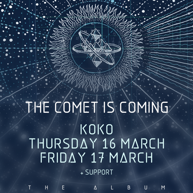 The Comet is Coming at KOKO on Thu 16th March 2023 Flyer