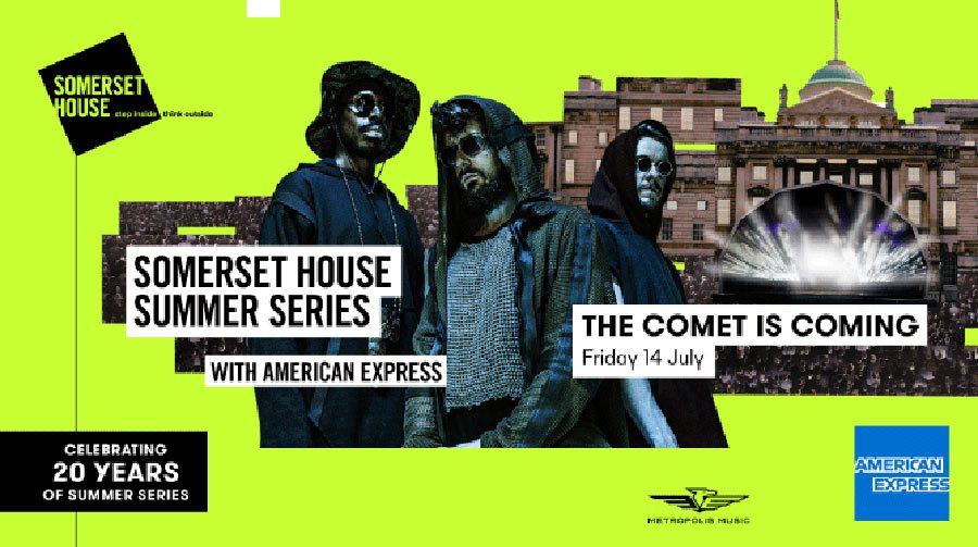 The Comet is Coming at Somerset House on Fri 14th July 2023 Flyer
