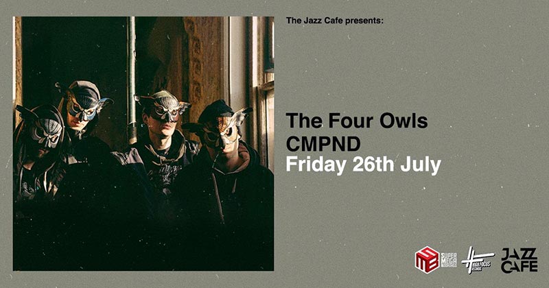 The Four Owls at Jazz Cafe on Fri 26th July 2019 Flyer