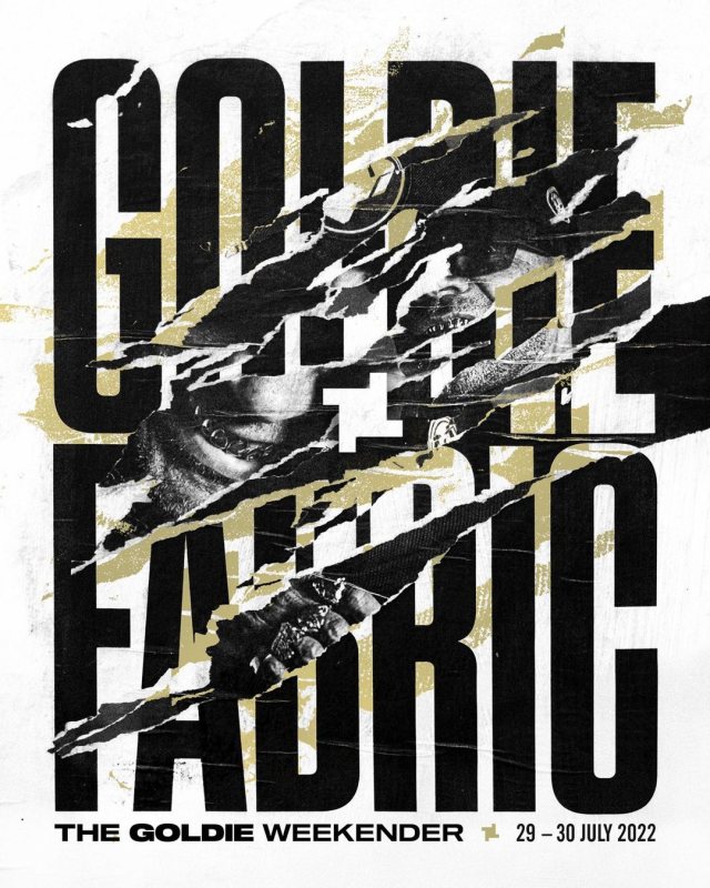 The Goldie Weekender at Fabric on Fri 29th July 2022 Flyer
