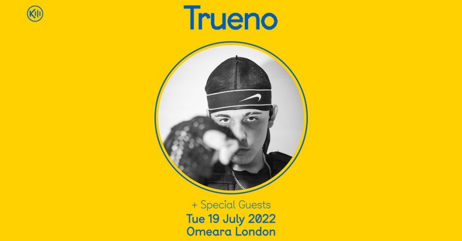 Trueno at Omeara on Tue 19th July 2022 Flyer