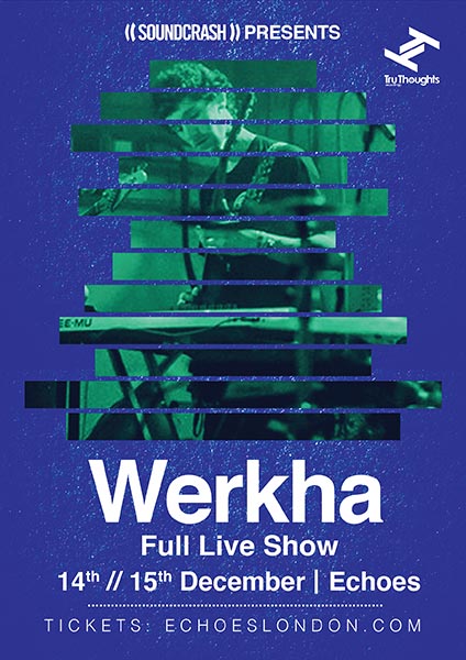 Werkha at Echoes Live at TripSpace Projects on Wed 14th December 2016 Flyer