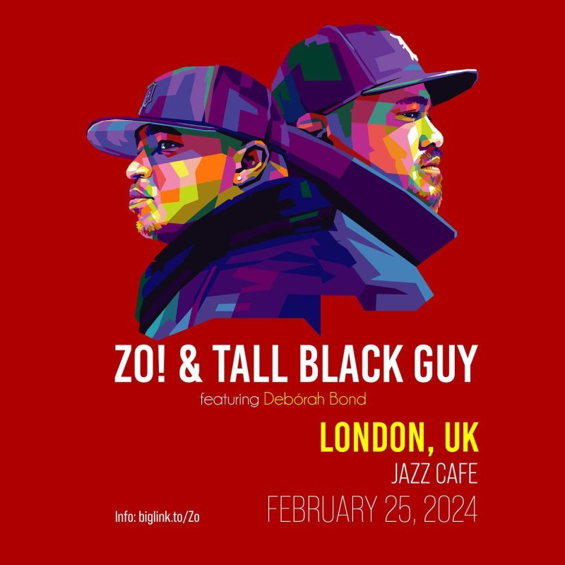 Zo! & Tall Black Guy at Jazz Cafe on Sun 25th February 2024 Flyer