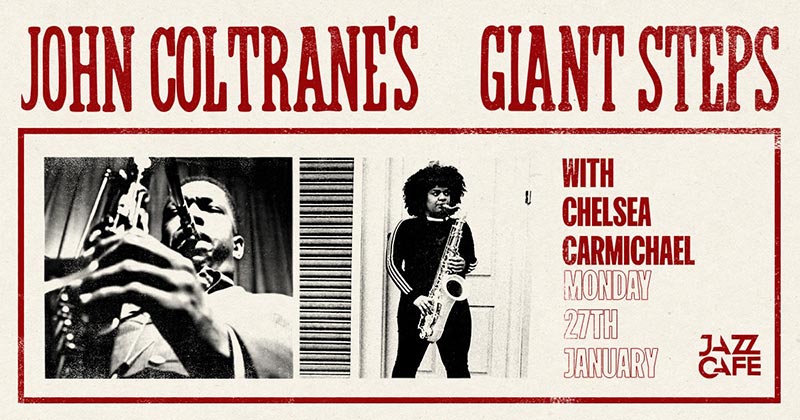 Giant Steps 60th Anniversary at Jazz Cafe on Mon 27th January 2020 Flyer